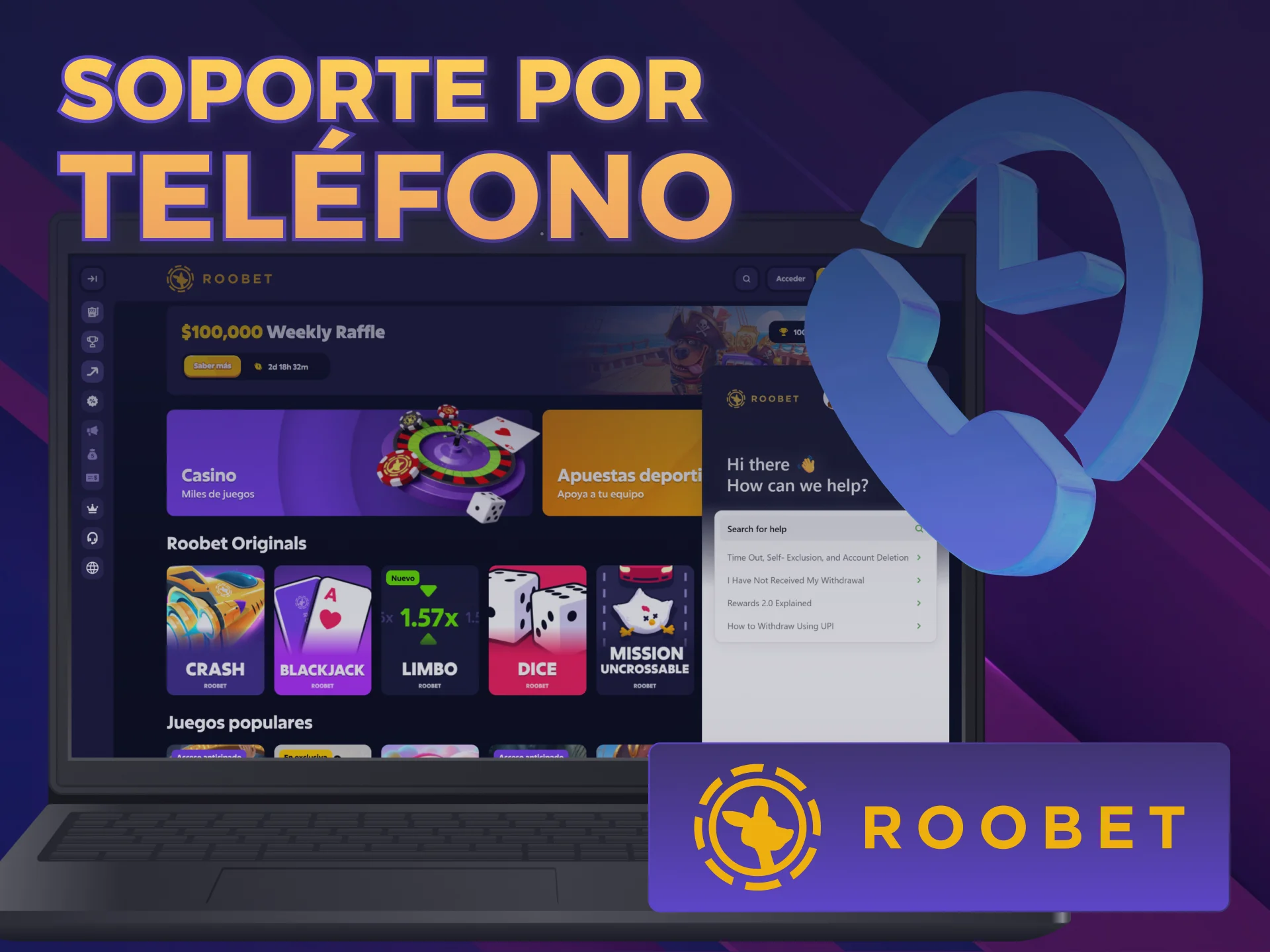 Llamá por teléfono a la línea de Soporte Roobet directamente.